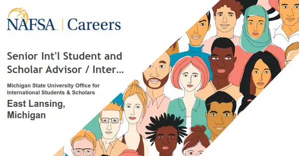 Senior Int’l Student and Scholar Advisor / International Student/Scholar Advisor II – East Lansing, Michigan job with Michigan State University Office for International Students & Scholars | 161096