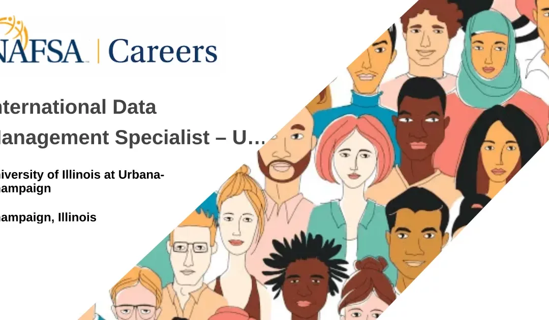 International Data Management Specialist – University of Illinois ISSS (Hybrid) – Champaign, Illinois job with University of Illinois at Urbana-Champaign | 172704